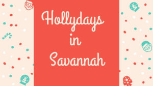 Holly Days in Savannah